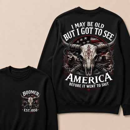Custom Year "I MAY BE OLD BUT I GOT TO SEE AMERICA" Full Collection Sweatshirt
