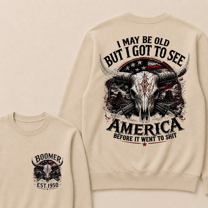 Custom Year "I MAY BE OLD BUT I GOT TO SEE AMERICA" Full Collection Sweatshirt