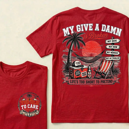 "My Give A Damn Is Broken" Vintage Beach Crew Neck T-Shirt | Too Old To Care Club