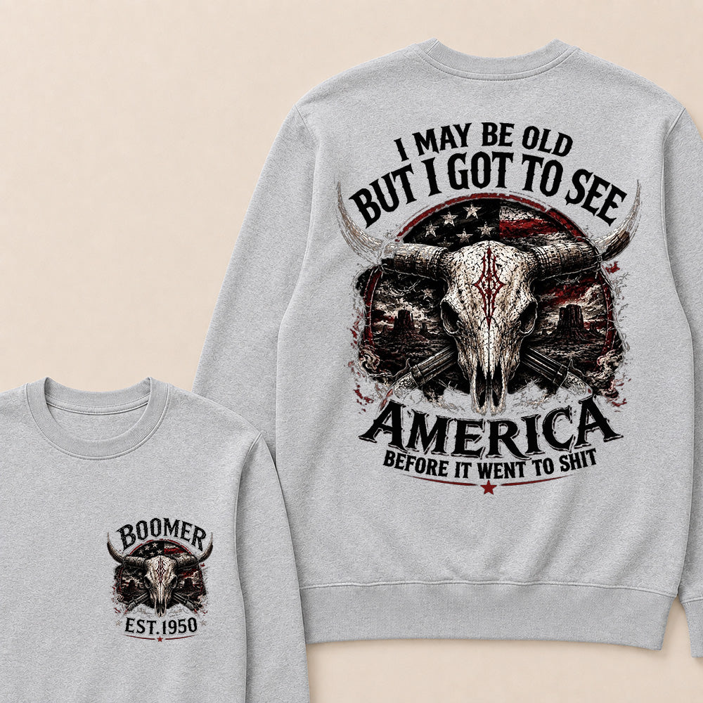 Custom Year "I MAY BE OLD BUT I GOT TO SEE AMERICA" Full Collection Sweatshirt